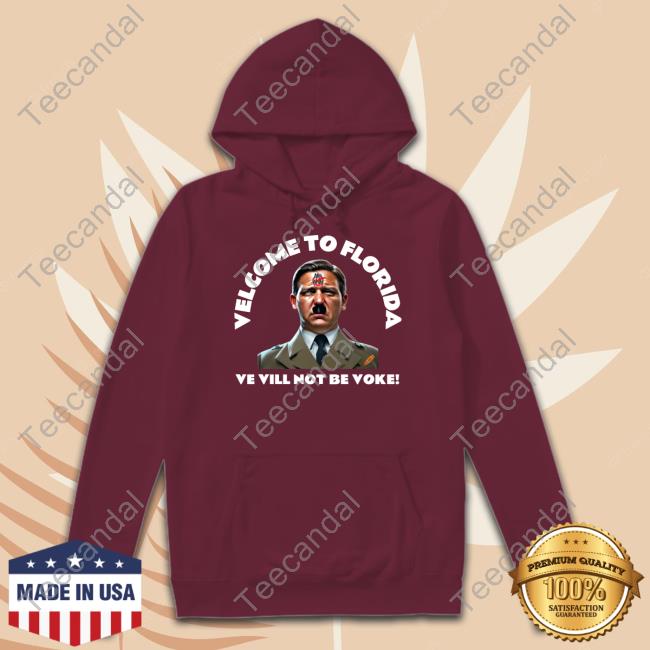 Welcome To Florida Ve Vill Not Be Voke Tee Shirts Welcome To Florida Ve Vill Not Be Voke Tees