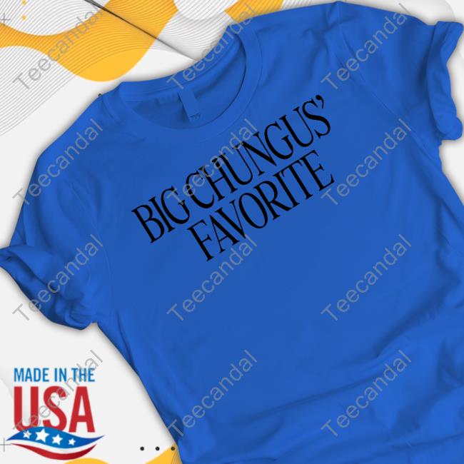 Official Big Chungus' Favorite Tee Shirt Official Big Chungus' Favorite Tee Shirt