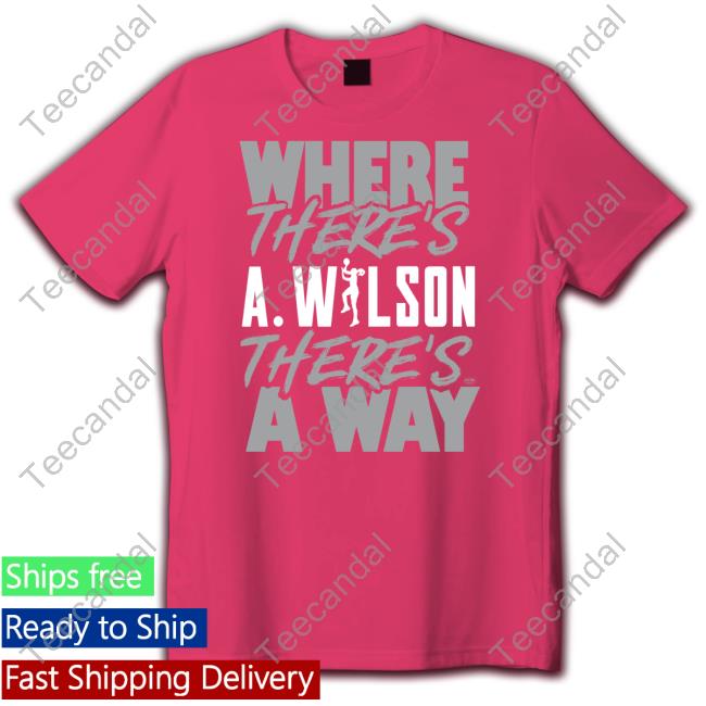 Klevershirtz Where There's A.Wilson There's A Way T-Shirt,Hoodie,Sweatshirt