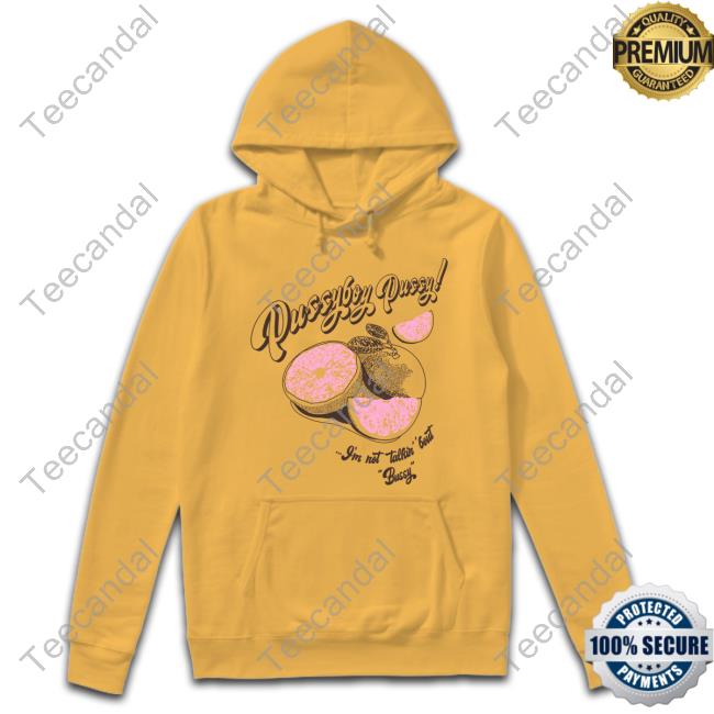 Pussyboy Pussy Grapefruit Juice I’m Not Talkin Bout Bussy Sweater