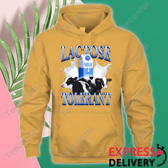Notsafeforwear Store Lactose Tolerant Milk Funny T Shirt Notsafeforwear Merch Lactose Tolerant Milk Hoodied Sweatshirt