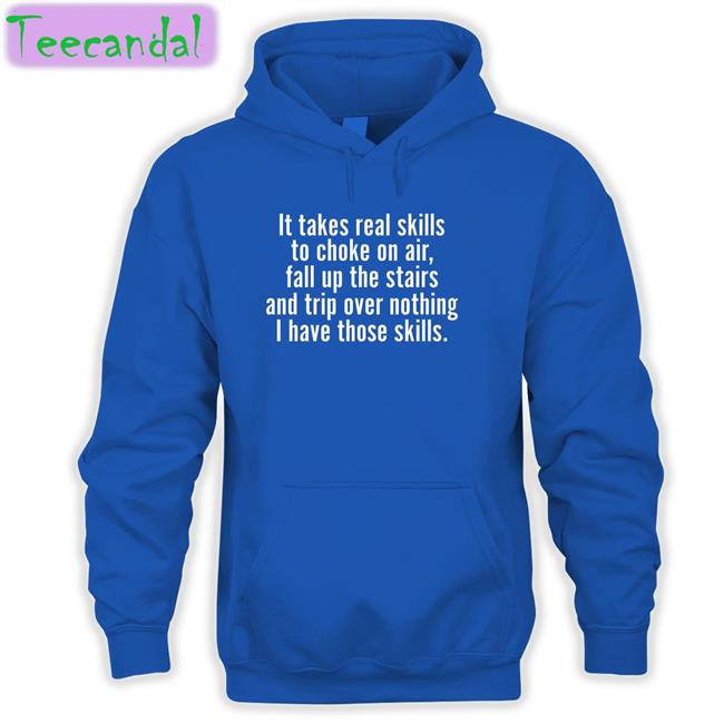 It Takes Real Skills To Choke On Air Shirt