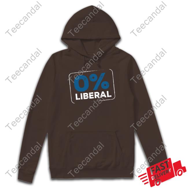 0% Liberal Tee Shirt I,Hypocrite 0% Liberal Crewneck Sweatshirt