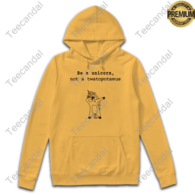 Be A Unicorn Not A Twatopotamus Long Sleeve Tee Shirt Be A Unicorn Not A Twatopotamus New Shirt