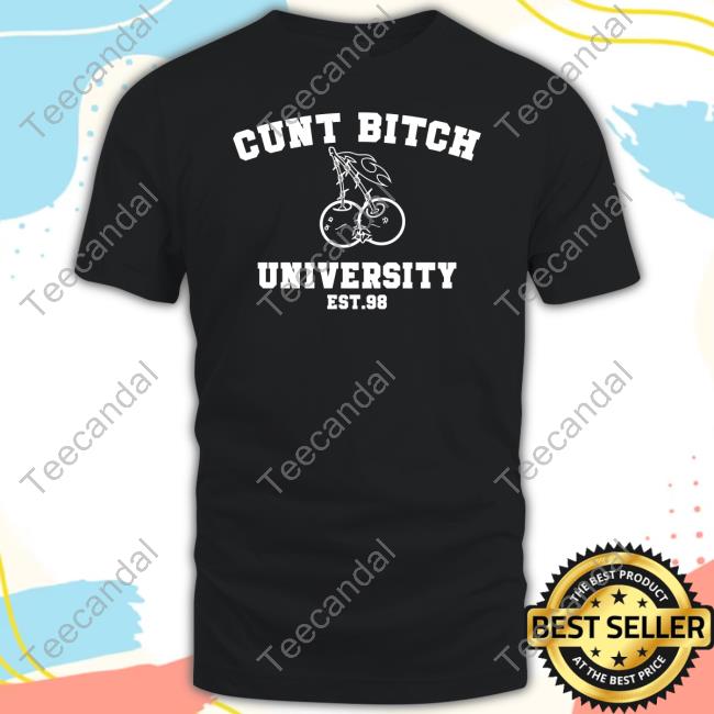 Badgirlnextdoorxx Merch Kaliii Wearing Cunt Bitch University Est 98 T Shirts