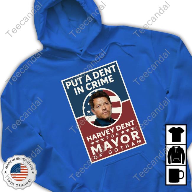 Put A Dent In Crime Harvey Dent For Mayor Of Gotham Sweatshirt