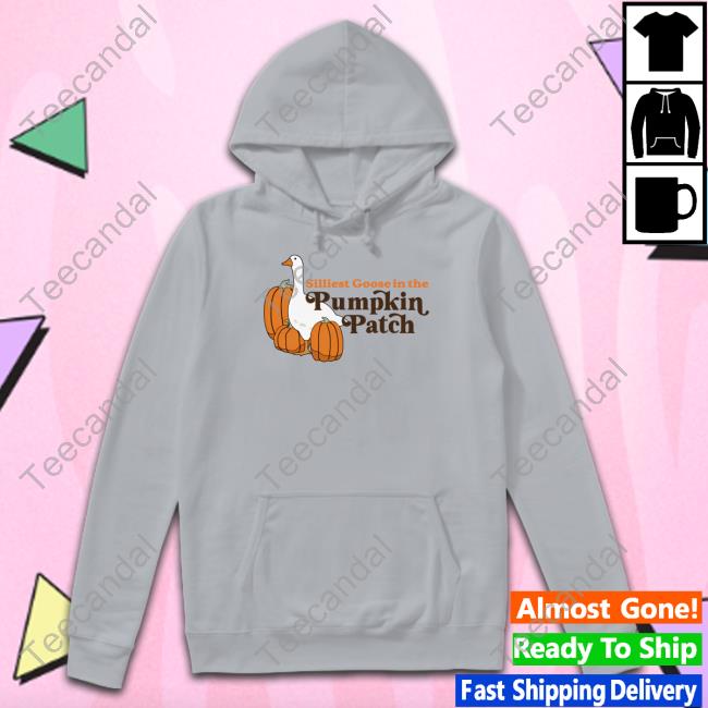 Middleclassfancy Silliest Goose At The Pumpkin Patch Sweatshirt Middleclassfancy Silliest Goose At The Pumpkin Patch Hoodie