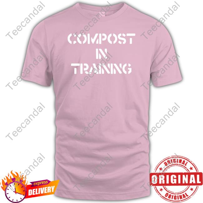 Punkwithacamera Shop Compost In Training Funny T Shirt Compost In Training Tee Punkwithacamera