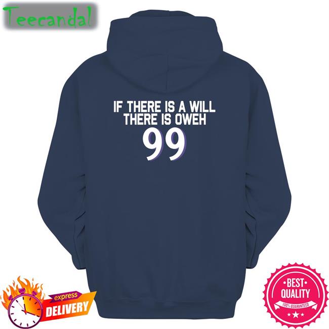 Jonas Shaffer If There Is A Will There Is Oweh 99 Shirts