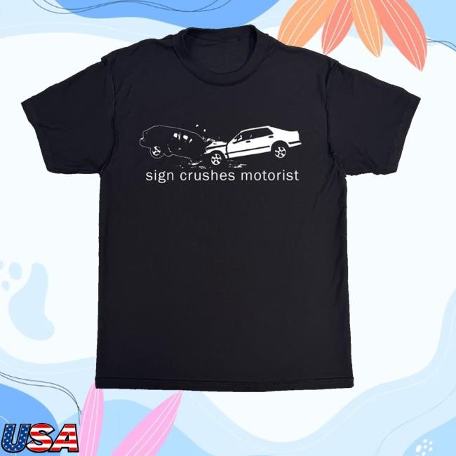 Sign Crushes Motorist Merch Sign Crushes Motorist Inside Out Sweater