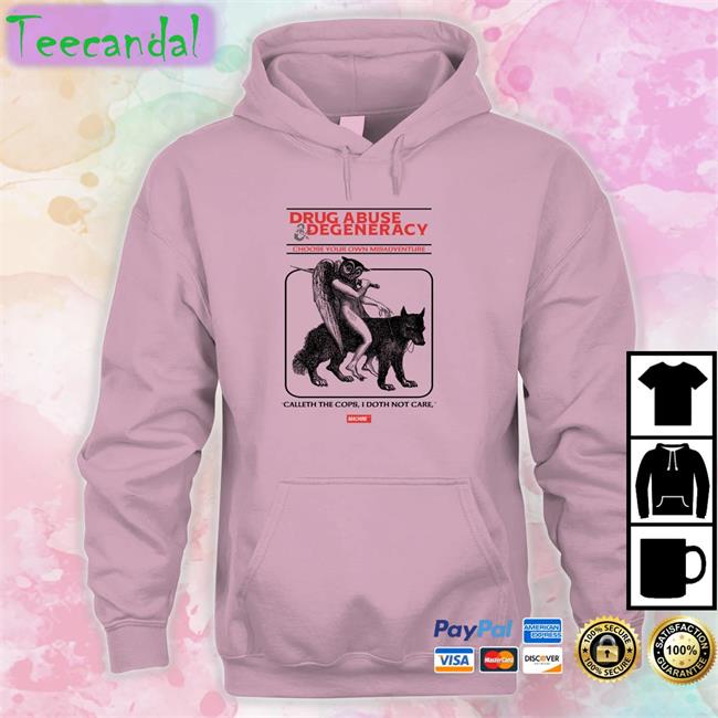 Drug Abuse Degeneracy Choose Your Own Misadventure Shirt Good Shirts Andras Drug Abuse Degeneracy Choose Your Own Misadventure Shirt