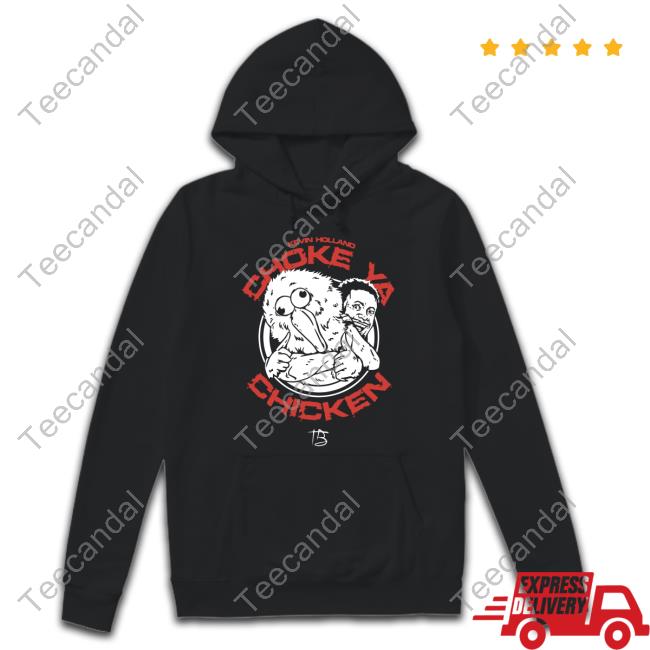 Choke Ya Chicken Hoodie