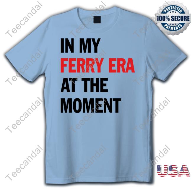 Official In My Ferry Era At The Moment Tee