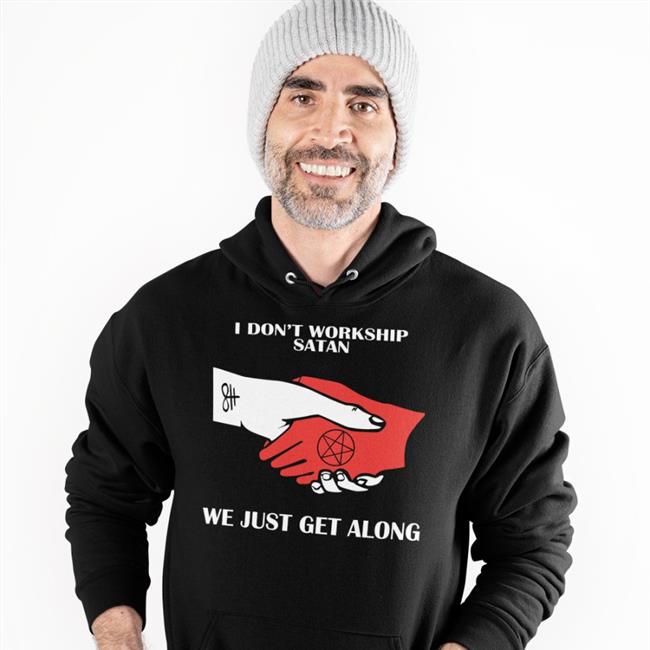 I Don't Workship Satan We Just Get Along T Shirt Good Shirts I Don't Workship Satan We Just Get Along Shirt