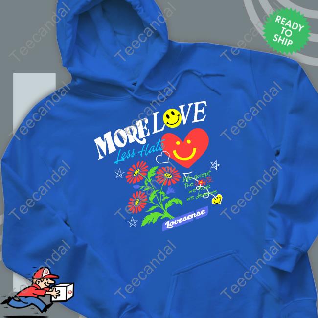 Hope Youre Happy Merch More Love Less Hate Lovense We Accept The Love We Think We Deserve Long Sleeve