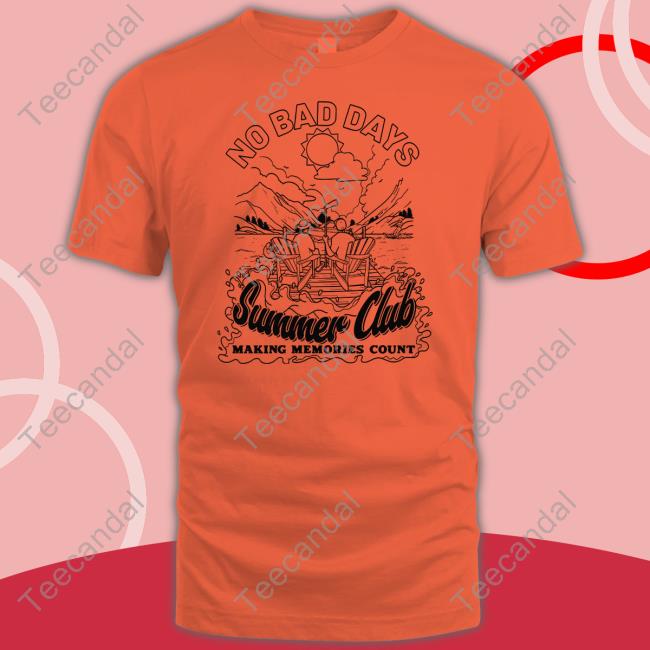 Official No Bad Day Summer Club Making Memories Count Hoodie