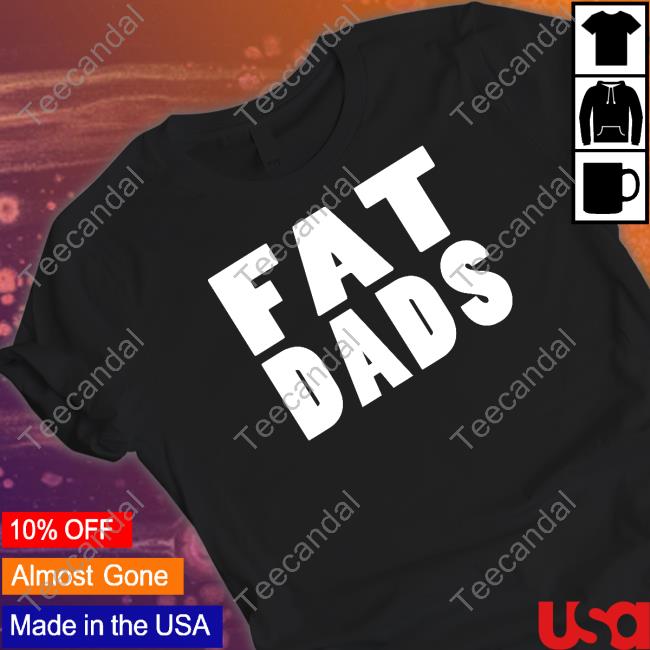 Fat Dads Tee