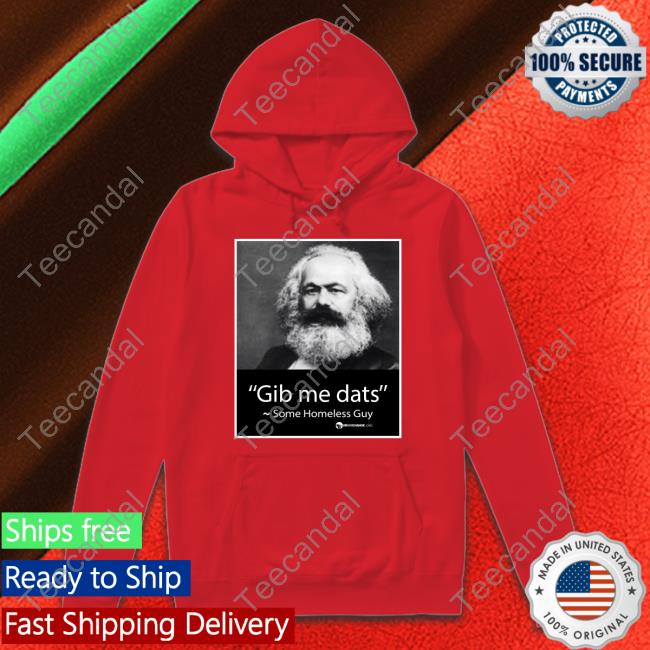 Karl Marx Lives T Shirt Gib Me Dats Some Homeless Guy T Shirt Wearechange Merch