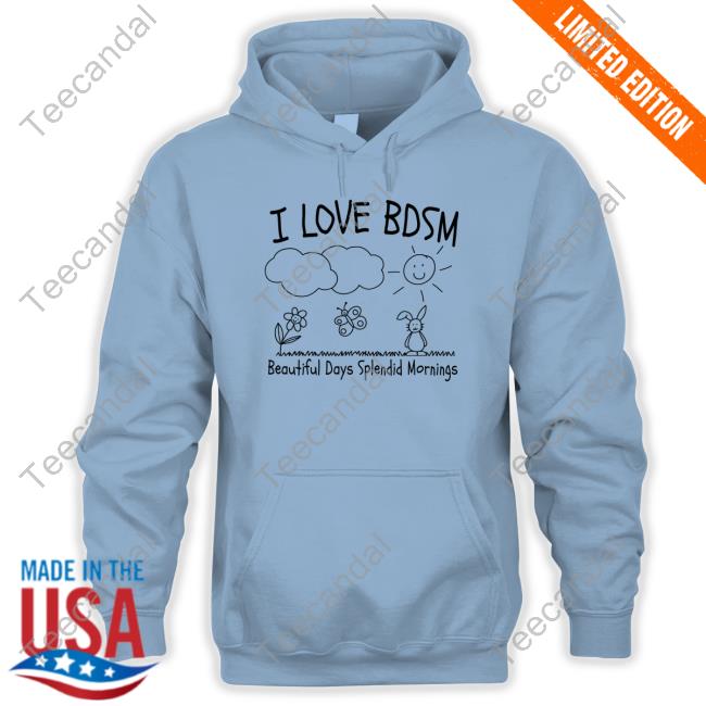 Moximimi Store I Love Bdsm Beautiful Days Splendid Mornings Crewneck Sweatshirt