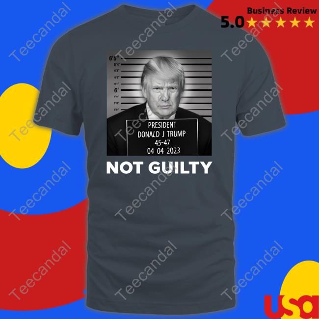 Trump Not Guilty T Shirt
