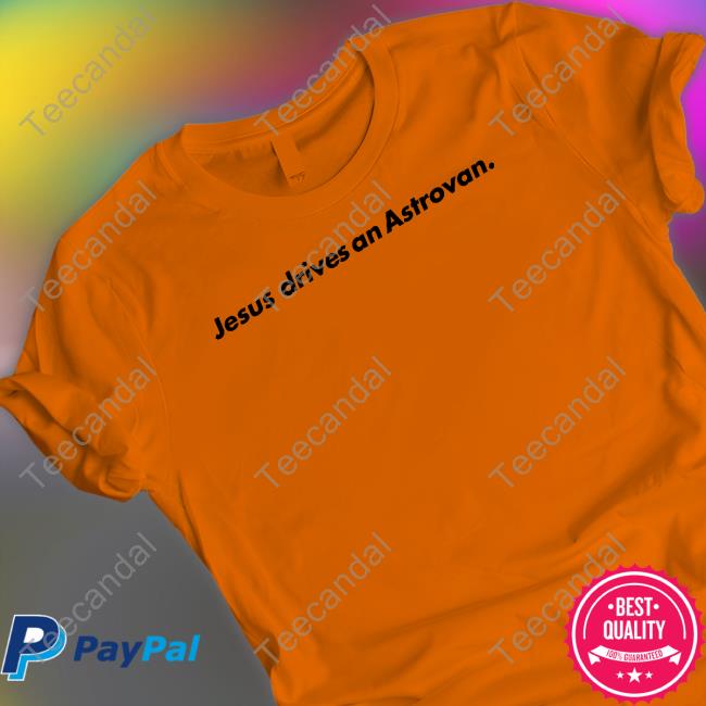 Jesus Drives An Astrovan Shirt