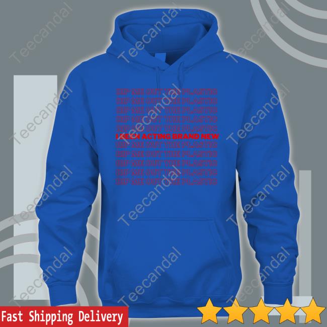 Rip Me Out The Plastic I Been Acting Brand New Hoodied Sweatshirt Latto Rip Me Out The Plastic I Been Acting Brand New Long Sleeve Tee Shirt