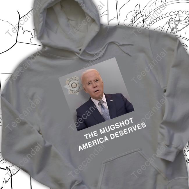 Forgiato Blow 47 Biden Mugshot America Deserves Tee Shirt Joe Biden The Mugshot America Deserves Hoodie