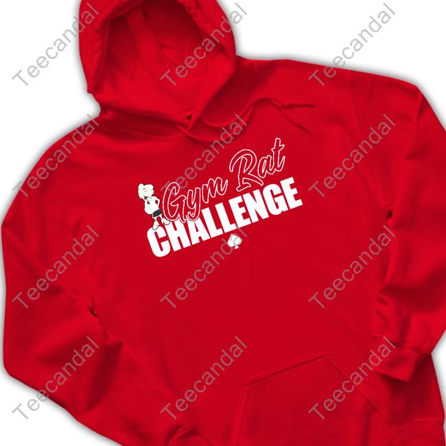 Gym Rat Challenge Champion New Shirt Gym Rat Challenge Champion Hoodie