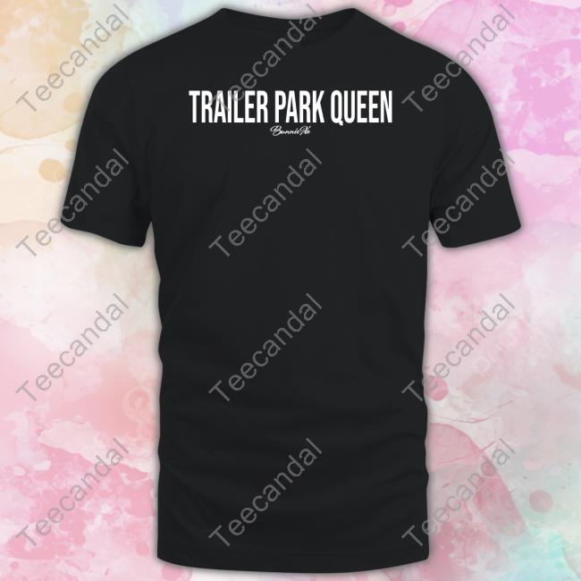 Trailer Park Queen Bunnie Xo Tee Shirts