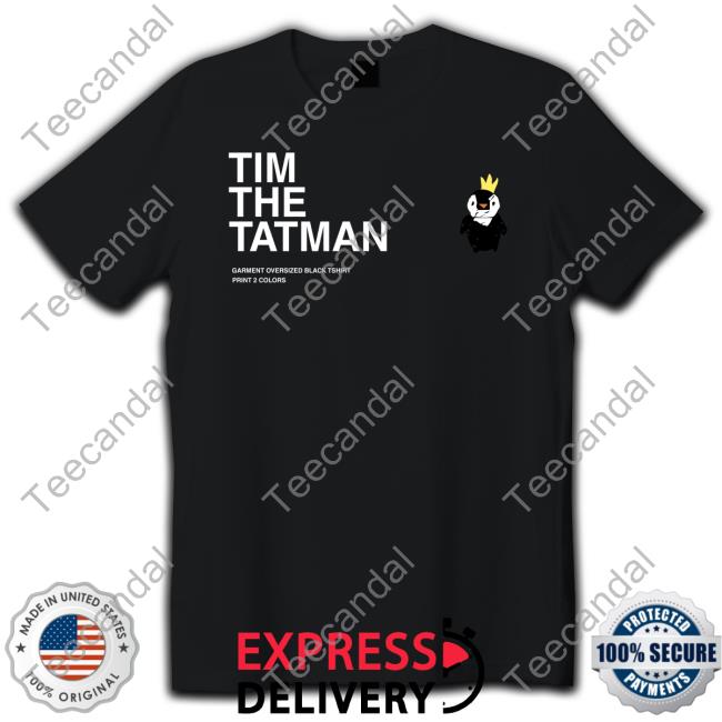 Timthetatman Merch Time The Tatman Garment Shirt