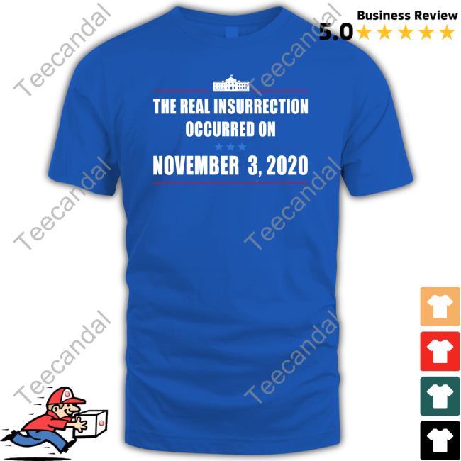 Grand Old Memes Merch The Real Insurrection Occurred On November 3 2020 Shirt
