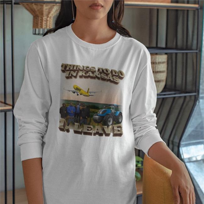 Things To Do In Kansas 1.Leave Tee Shirt Swag Stim Ulus Merch Things To Do In Kansas 1.Leave Shirt White