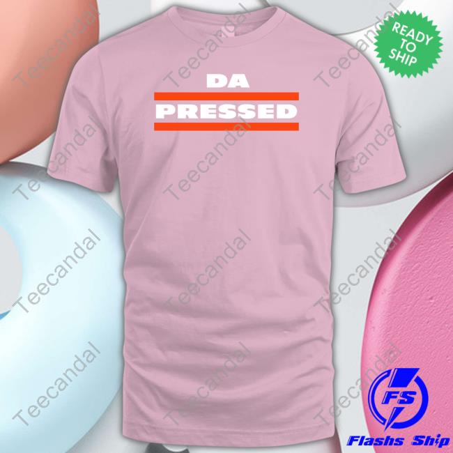Da Pressed Shirts
