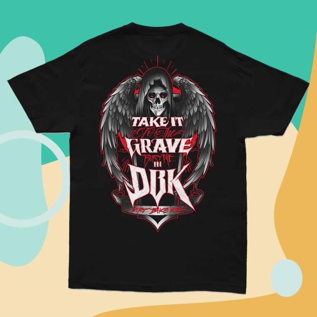Dirtbikekidz Merch To The Grave Funny Shirt