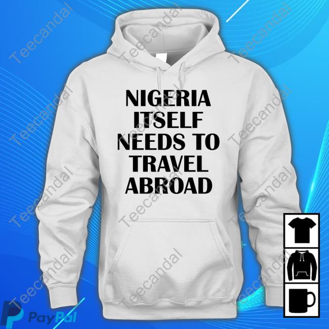 Kate Amaka Henshaw Nigeria Itself Needs To Travel Abroad Official Shirt