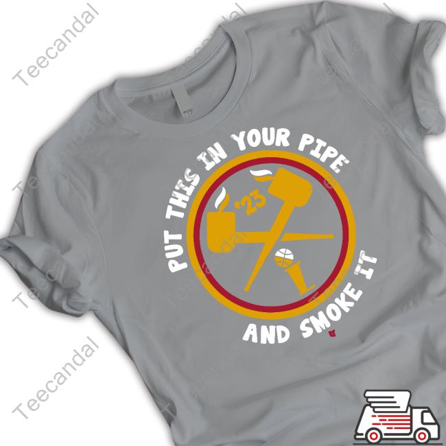 Put This In Your Pipe And Smoke It Shirt