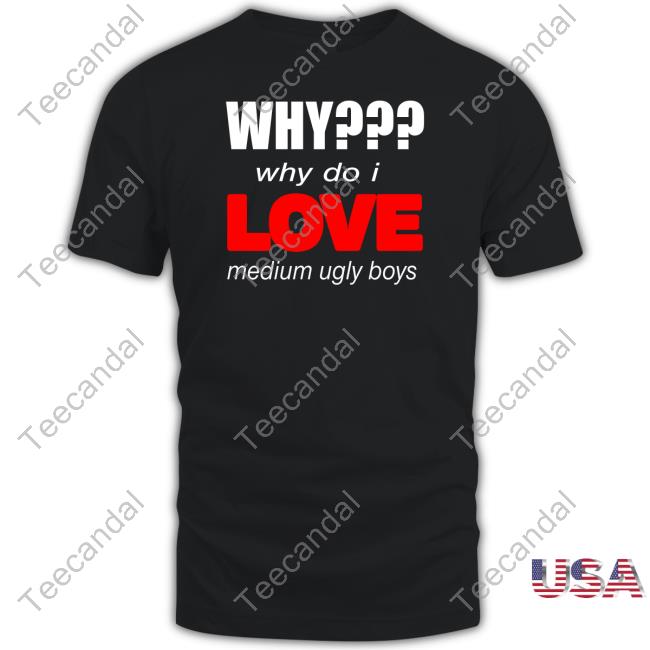 Omweekend Why Why Do I Love Medium Ugly Boys Tee