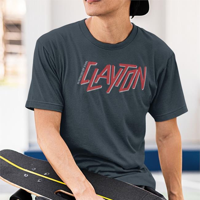Funny In Memory Of John Clayton Shirt
