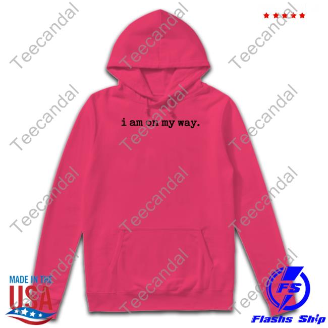 I Am On My Way Sweatshirt