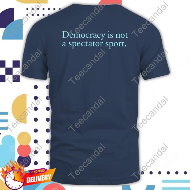 Democracy Is Not A Spectator Sport Hooded Sweatshirt