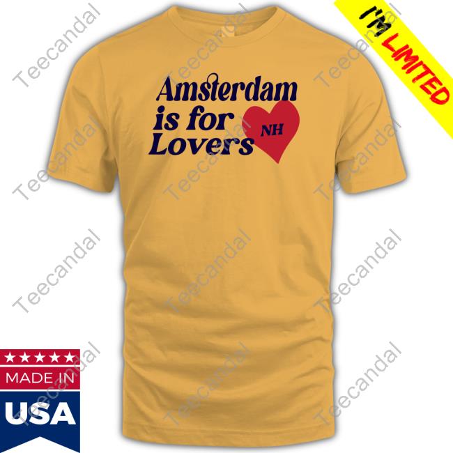 Niall Horan Amsterdam Is For Lovers Shirts