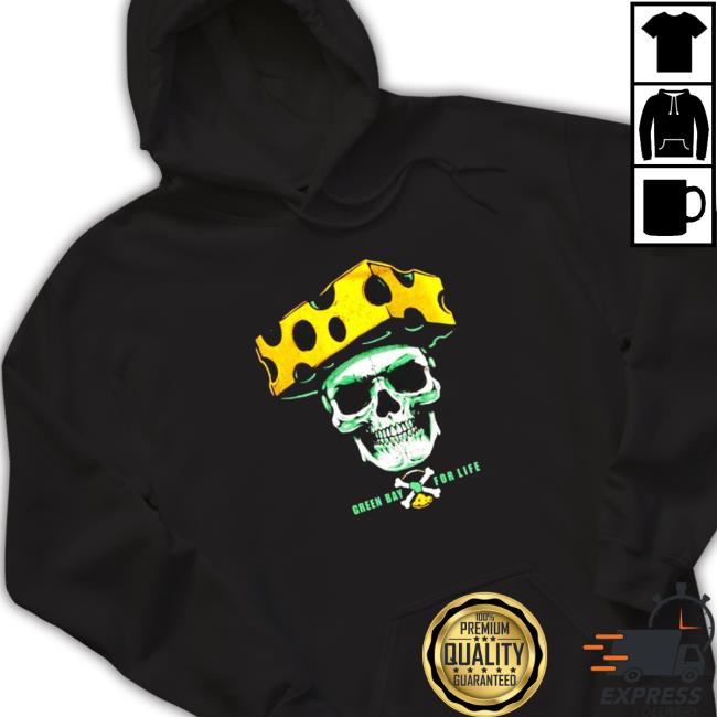 Top Green Bay Packers For Life Skull With Cheese Sweatshirt Top Green Bay Packers For Life Skull With Cheese T-shirt