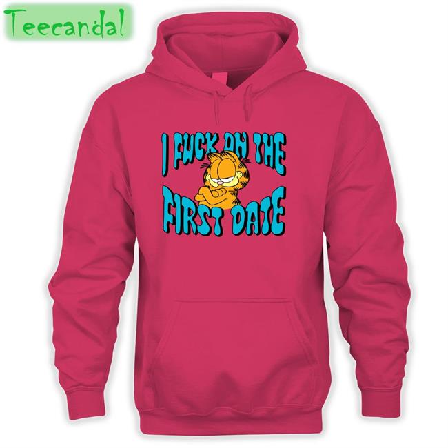 Garfield I Fuck On The First Date Hoodie