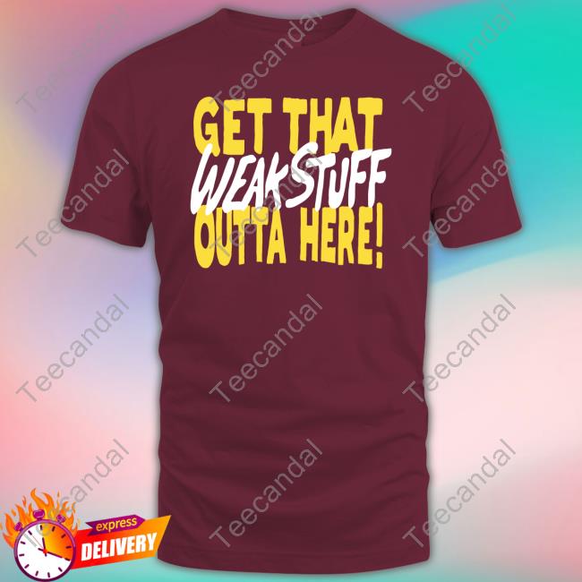 Homage Store Get That Weak Stuff Outta Here Hoodie