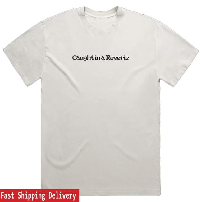 Official The Dreggs Merch Caught In A Reverie White Shirt Bundle Shirt