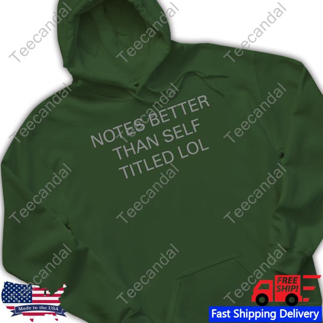 Notes Better Than Self Titled Lol T Shirt Store.The1975 The 1975 Updates Notes Better Than Self Titled Lol Tee Shirt
