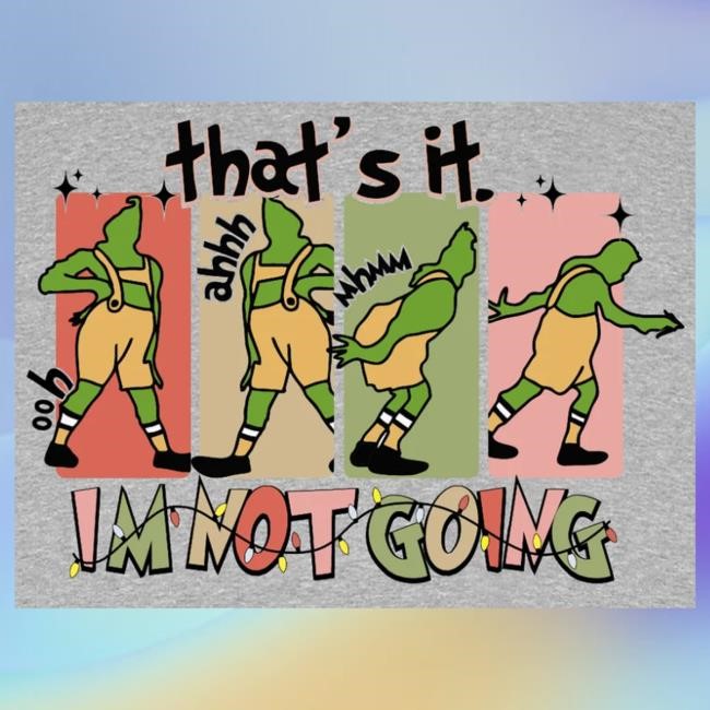 Official Ratchet Clothing Merch Store I'm Not Going Grinch Grey Shirt