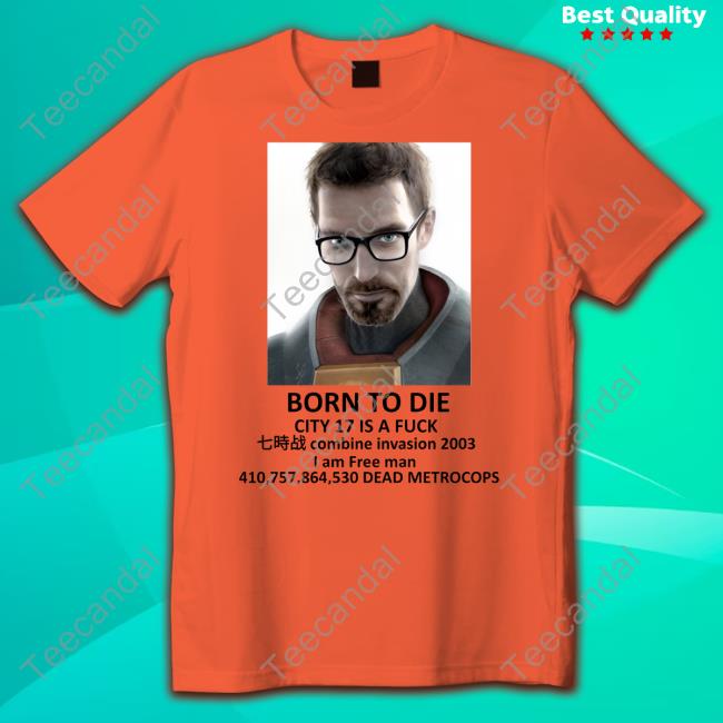 Preachyidler Born To Die City 17 Is A Fuck Combine Invasion 2003 Sweatshirt