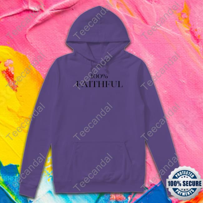 100% Faithful Shirt 100% Faithful T-Shirt