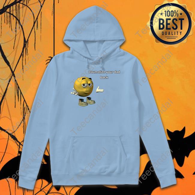 Traumatize Your Dad Back T-Shirt Northstardoll Traumatize Your Dad Back Long Sleeve T Shirt